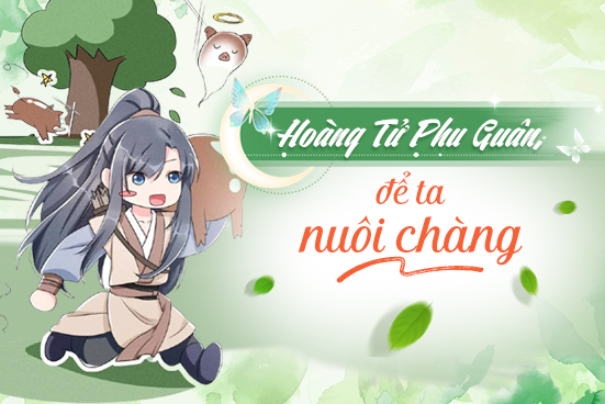 Hoàng tử phu quân, để ta nuôi chàng