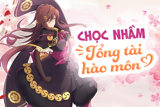 Chọc nhầm tổng tài hào môn