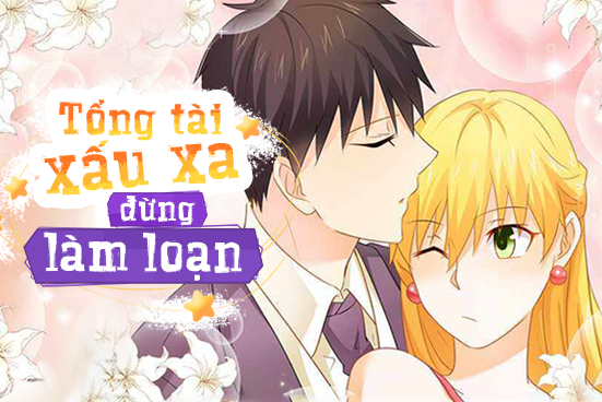 Tổng tài xấu xa đừng làm loạn