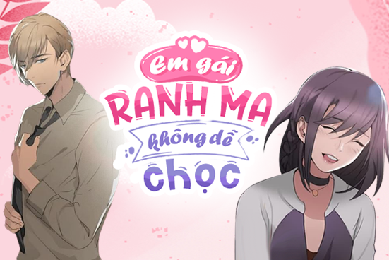Em gái ranh ma không dễ chọc