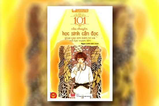 101 câu chuyện học sinh cần đọc giúp các em kiên trì và nỗ lực vươn lên