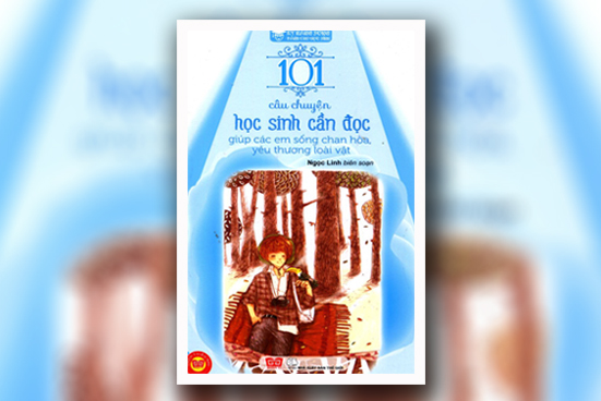 101 câu chuyện học sinh cần đọc giúp các em sống chan hòa, yêu thương loài vật