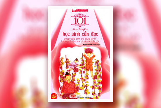 101 câu chuyện học sinh cần đọc giúp các em có đức tính lương thiện và phẩm chất tốt