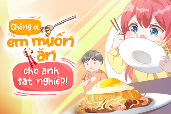 Chồng ơi, em muốn ăn cho anh sạt nghiệp!