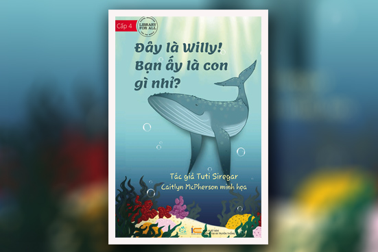 Đây là Willy! Bạn ấy là con gì nhỉ?