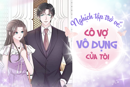 Nghịch tập trở về: Cô vợ vô dụng của tôi