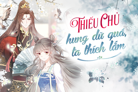 Thiếu chủ hung dữ quá, ta thích lắm