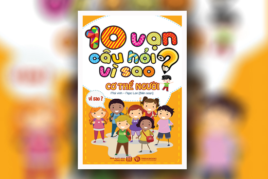 10 vạn câu hỏi vì sao - Cơ thể người (Bản đen trắng)