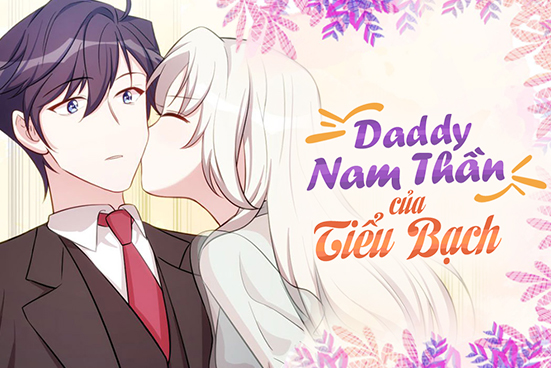 Daddy nam thần của Tiểu Bạch