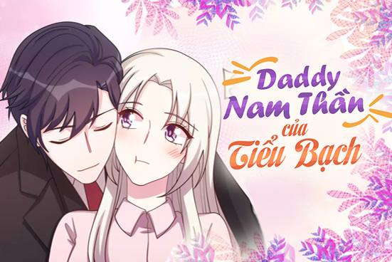 Daddy nam thần của Tiểu Bạch
