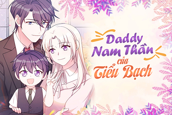 Daddy nam thần của Tiểu Bạch