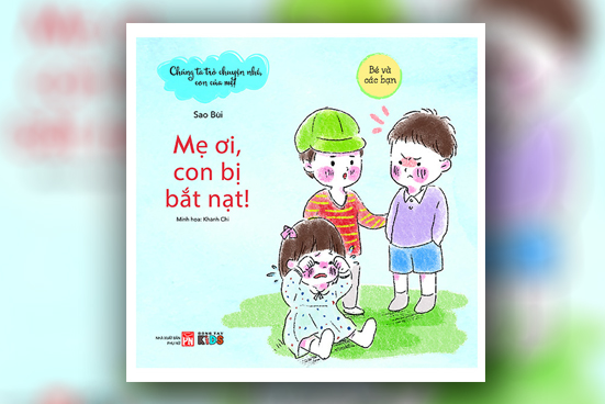 Mẹ ơi con bị bắt nạt!
