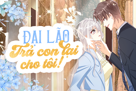 Đại lão, trả con lại cho tôi!