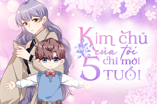Kim chủ của tôi chỉ mới 5 tuổi