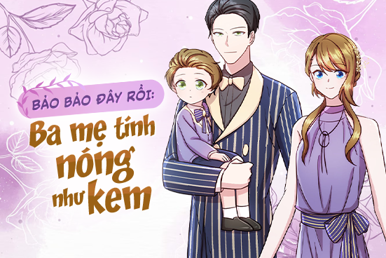 Bảo bảo đây rồi: Ba mẹ tính nóng như kem