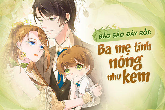 Bảo bảo đây rồi: Ba mẹ tính nóng như kem