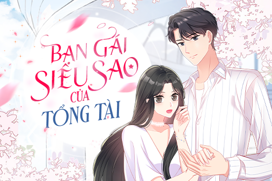Bạn gái siêu sao của tổng tài