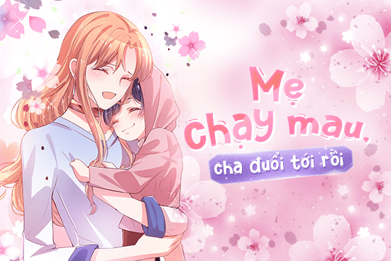 Mẹ chạy mau, cha đuổi tới rồi