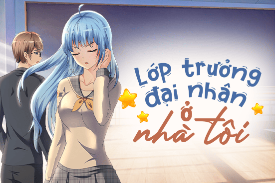 Lớp trưởng đại nhân ở nhà tôi