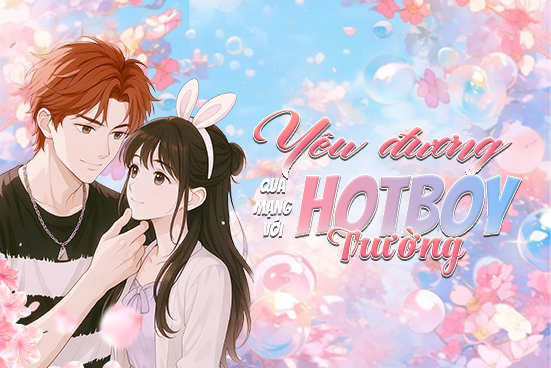Yêu đương qua mạng với hotboy trường