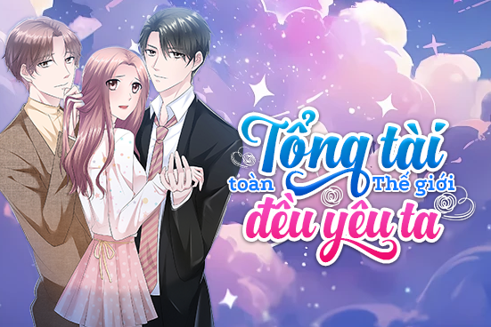 Tổng tài toàn thế giới đều yêu ta