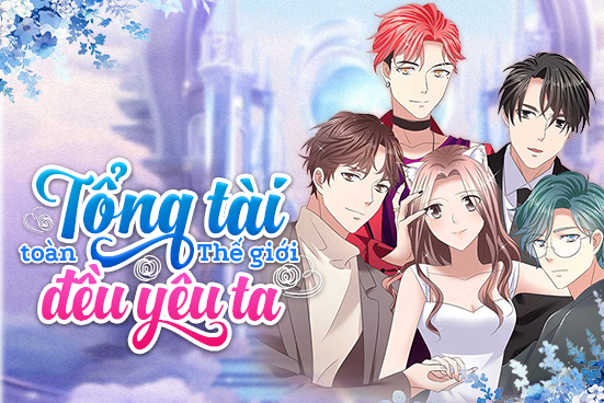 Tổng tài toàn thế giới đều yêu ta