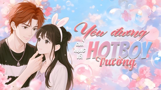 Yêu đương qua mạng với hotboy trường