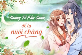 Hoàng tử phu quân, để ta nuôi chàng