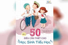 Kỹ năng sống dành cho học sinh tiểu học - 50 điều cần thiết dành cho học sinh tiểu học (Tập 1)