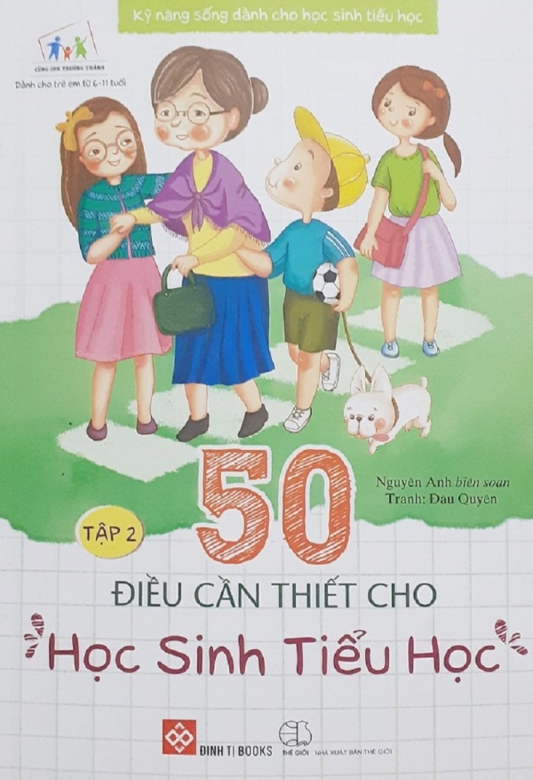 Kỹ năng sống dành cho học sinh tiểu học - 50 điều cần thiết dành cho học sinh tiểu học (Tập 2)