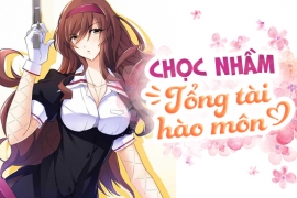 Chọc nhầm tổng tài hào môn