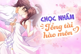 Chọc nhầm tổng tài hào môn