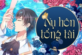 Nụ hôn tổng tài