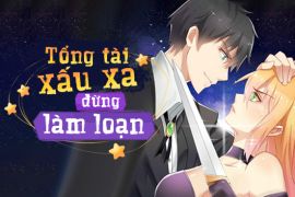Tổng tài xấu xa đừng làm loạn