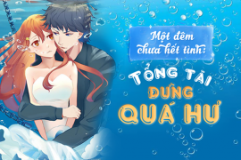 Một đêm chưa hết tình: Tổng tài đừng quá hư