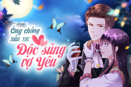 Ông chồng xấu xa: Độc sủng vợ yêu