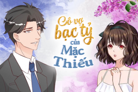 Cô vợ bạc tỷ của Mặc thiếu