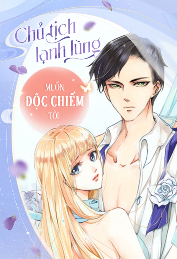 Chủ tịch lạnh lùng muốn độc chiếm tôi