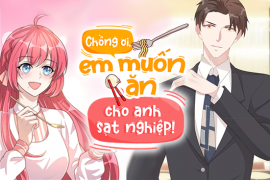 Chồng ơi, em muốn ăn cho anh sạt nghiệp!