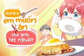 Chồng ơi, em muốn ăn cho anh sạt nghiệp!