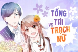 Tổng tài vs Trạch nữ