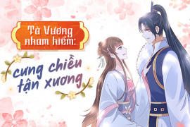 Tà vương nham hiểm: Cưng chiều tận xương