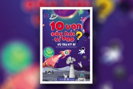 10 vạn câu hỏi vì sao - Vũ trụ kỳ bí (Bản màu)