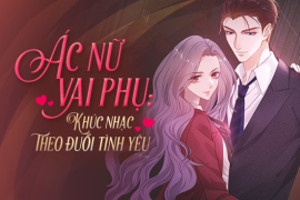 Ác nữ vai phụ: Khúc nhạc theo đuổi tình yêu