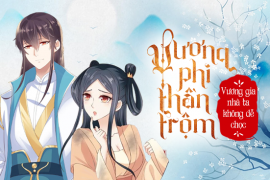 Vương phi thần trộm: Vương gia nhà ta không dễ chọc