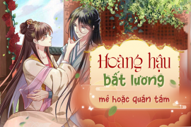 Hoàng hậu bất lương mê hoặc quân tâm