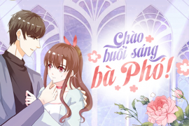 Chào buổi sáng bà Phó!