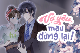 Vợ yêu, mau dừng lại!
