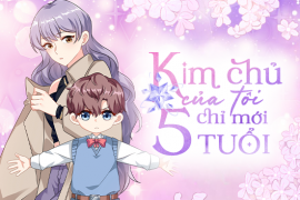 Kim chủ của tôi chỉ mới 5 tuổi