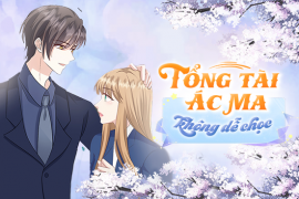 Tổng tài ác ma không dễ chọc